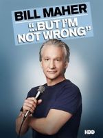 Watch Bill Maher... But I\'m Not Wrong Xmovies8