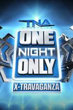 Watch TNA One Night Only X-Travaganza Xmovies8