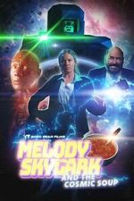 Watch Melody Skylark and the Cosmic Soup (Short 2023) Xmovies8