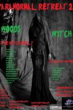 Watch Paranormal Retreat 2-The Woods Witch Xmovies8