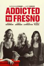 Watch Addicted to Fresno Xmovies8