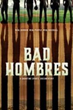 Watch Bad Hombres Xmovies8