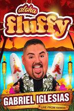 Watch Gabriel Iglesias: Aloha Fluffy Xmovies8