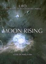 Watch UFO: The Greatest Story Ever Denied II - Moon Rising Xmovies8