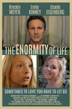 Watch The Enormity of Life Xmovies8
