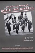 Watch The Life and Times of Rosie the Riveter Xmovies8