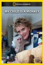 Watch My Child Is a Monkey Xmovies8