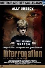 Watch The Interrogation of Michael Crowe Xmovies8