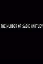 Watch The Murder of Sadie Hartley Xmovies8