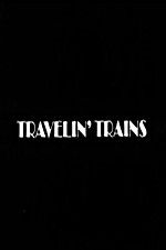 Watch Travelin Trains Xmovies8