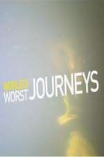 Watch World's Worst Journeys from Hell Xmovies8