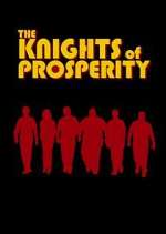 Watch The Knights of Prosperity Xmovies8