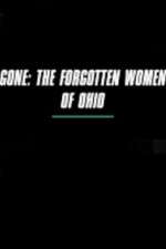 Watch Gone The Forgotten Women of Ohio Xmovies8