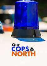 Watch Our Cops in the North Xmovies8