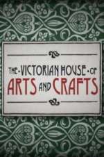 Watch The Victorian House of Arts and Crafts Xmovies8