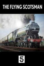 Watch The Unstoppable Flying Scotsman Xmovies8