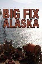 Watch Big Fix Alaska Xmovies8