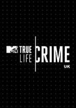 Watch True Life Crime UK Xmovies8