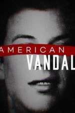 Watch American Vandal Xmovies8