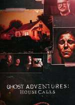 Watch Ghost Adventures: House Calls Xmovies8