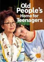Watch Old People's Home for Teenagers Xmovies8