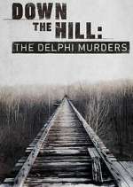 Watch Down the Hill: The Delphi Murders Xmovies8