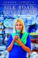 Watch Joanna Lumley\'s Silk Road Adventure Xmovies8