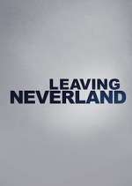 Watch Leaving Neverland Xmovies8