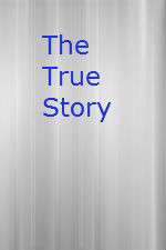 Watch The True Story Xmovies8