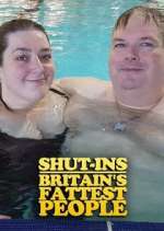 Watch Shut-Ins: Britain's Fattest People Xmovies8