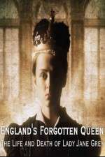 Watch England's Forgotten Queen: The Life and Death of Lady Jane Grey Xmovies8