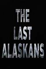 Watch The Last Alaskans Xmovies8