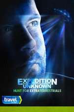 Watch Expedition Unknown: Hunt for Extraterrestrials Xmovies8