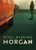 Watch Still Missing Morgan Xmovies8