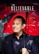 Watch The UnBelievable with Dan Akroyd Xmovies8