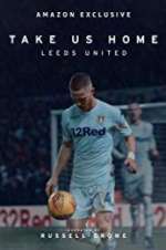 Watch Take Us Home: Leeds United Xmovies8