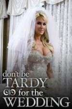 Watch Don't Be Tardy for the Wedding Xmovies8