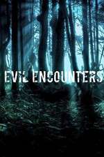 Watch Evil Encounters Xmovies8