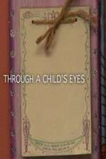 Watch Through a Childs Eyes Xmovies8