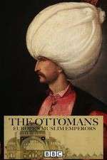 Watch The Ottomans Europes Muslim Emperors Xmovies8