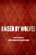 Watch Raised by Wolves Xmovies8