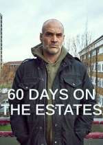 Watch 60 Days on the Estates Xmovies8