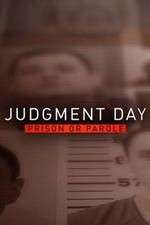 Watch Judgment Day: Prison or Parole? Xmovies8