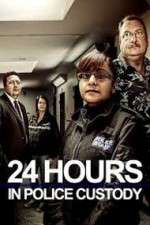 Watch 24 Hours in Police Custody Xmovies8