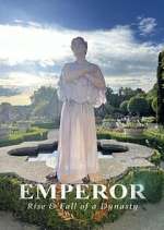 Watch Emperor: The Rise & Fall of a Dynasty Xmovies8