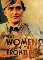 Watch WWII: Women on the Frontline Xmovies8