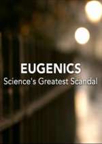 Watch Eugenics: Science's Greatest Scandal Xmovies8