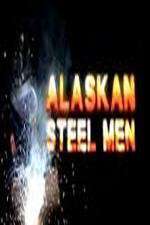 Watch Alaskan Steel Men Xmovies8