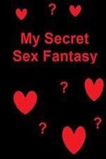 Watch My Secret Sex Fantasy Xmovies8