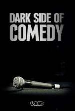 Watch Dark Side of Comedy Xmovies8